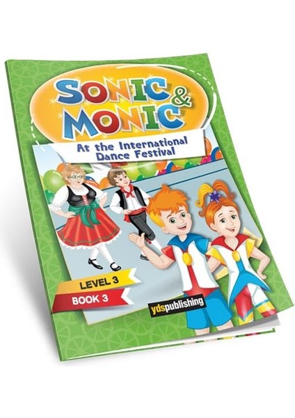 Sonic&monic Level 3 Book 3 At The International Dance Festival
