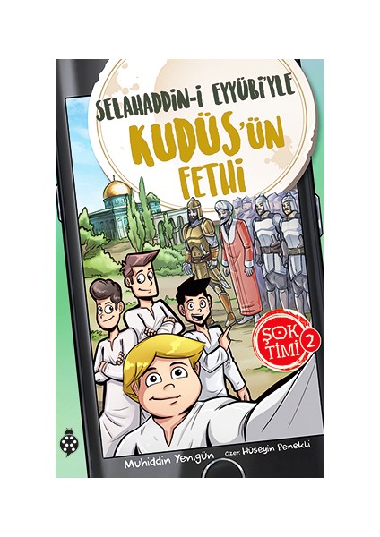 Şok Timi 2- Selahaddin-I Eyyübi'yle Kudüs'ün Fethi