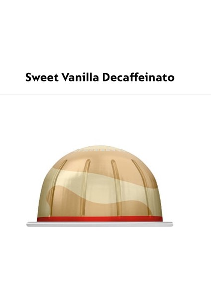 Sweet Vanilla Decaffeinato Kapsül Kahve 10LU (Vertuo Makineler Için Uyumludur)
