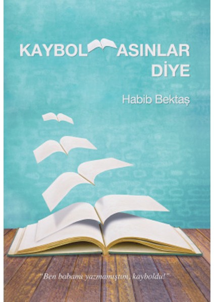 Kaybolmasınlar Diye