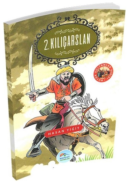 Büyük Sultanlar Serisi - 2. Kılıçarslan