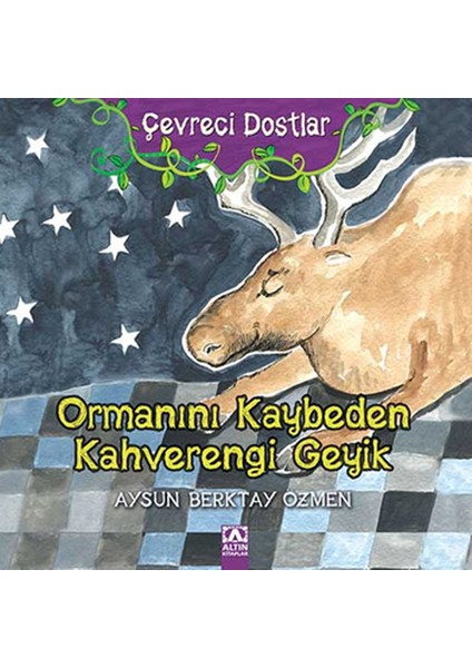 Ormanını Kaybeden Kahverengi Geyik / Çevreci Dostlar
