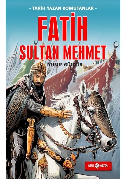 Tarih Yazan Komutanlar - Fatih Sultan Mehmet