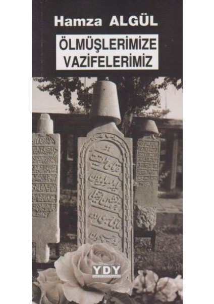 Ölmüşlerimize Vazifelerimiz