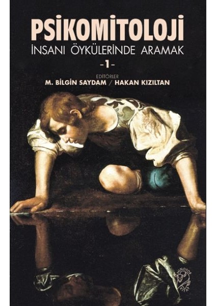Psikomitoloji – Insanı Öykülerinde Aramak 1