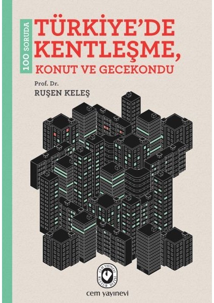 100 Soruda Türkiyede Kentleşme, Konut ve Gecekondu