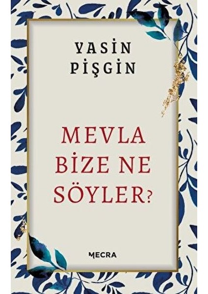 Mevla Bize Ne Söyler?