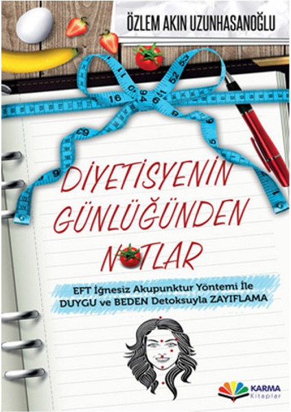 Diyetisyenin Günlüğünden Notlar Eft Iğnesiz Akupuntur Yöntemi ile Duygu ve Beden Detoksuyla Zay