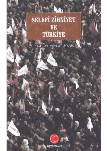 Selefi Zihniyet ve Türkiye