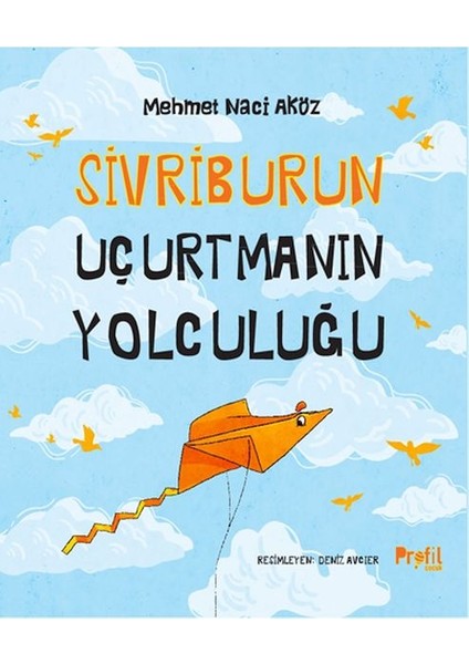 Sivriburun Uçurtmanın Yolculuğu