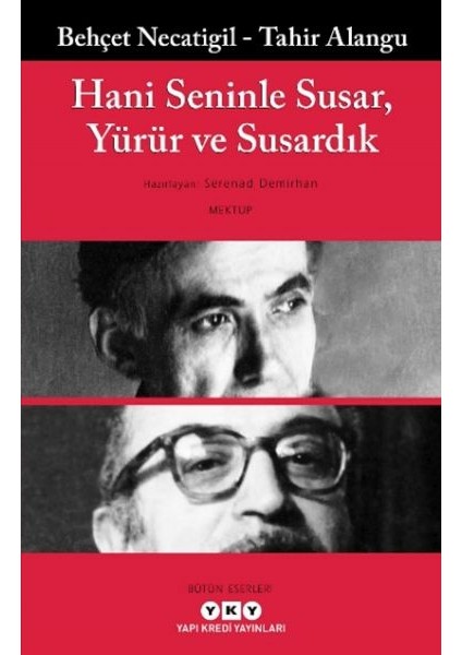 Hani Seninle Susar, Yürür ve Susardık