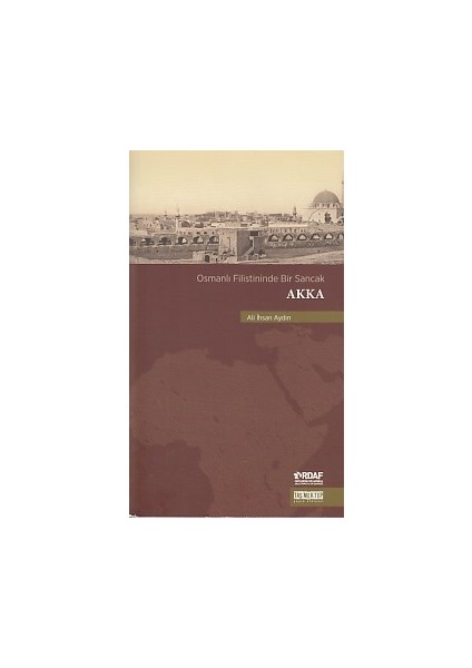 Osmanlı Filistininde Bir Sancak Akka