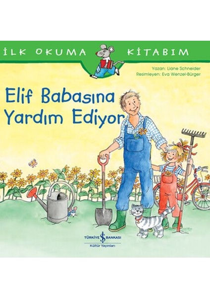 Elif Babasına Yardım Ediyor - Ilk Okuma Kitabım