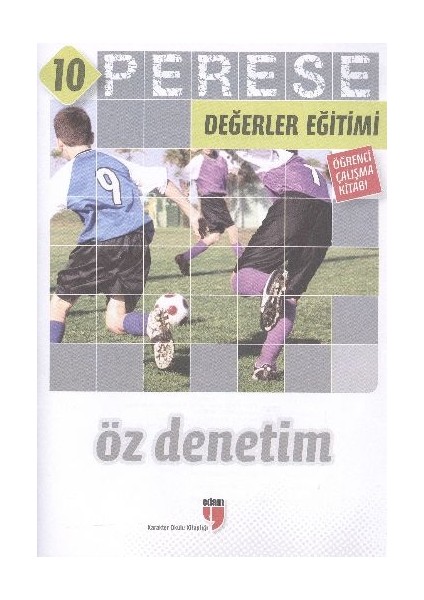 Perese Değerler Eğitimi Öğrenci Çalışma Kitabı 10 / Öz Denetim