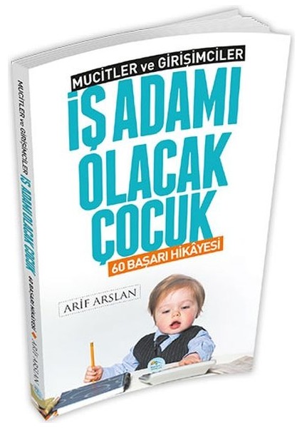 Mucitler ve Girişimciler - Iş Adamı Olacak Çocuk