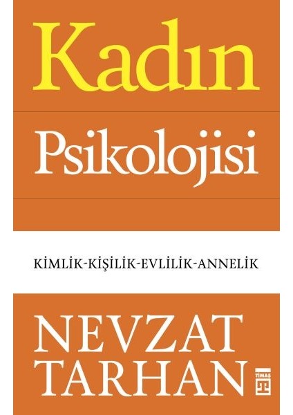 Kadın Psikolojisi - Kimlik-Kişilik-Evlilik-Annelik