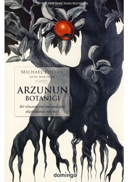 Arzunun Botaniği Bir Elmanın Sizi Kullandığını Düşündünüz Mü Hiç?