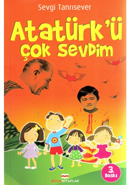 Atatürk'ü Çok Sevdim