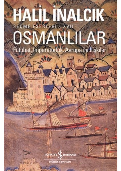Osmanlılar - Fütuhat, Imparatorluk, Avrupa Ile Ilişkiler