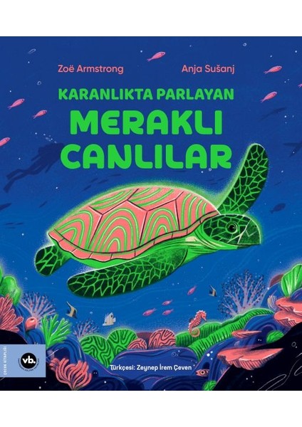 Karanlıkta Parlayan Meraklı Canlılar