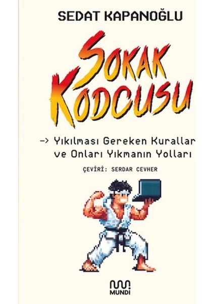 Sokak Kodcusu: Kırılması Gereken Kurallar ve Onları Kırmanın Yolları