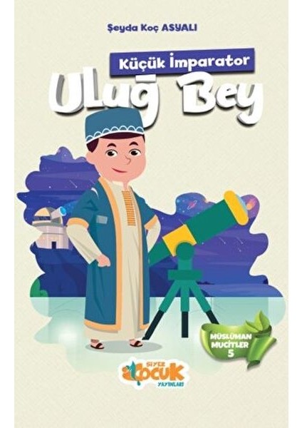 Müslüman Mucitler 5 - (Küçük Imparator) Uluğ Bey