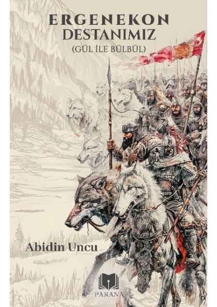 Ergenekon Destanımız (Gül Ile Bülbül)