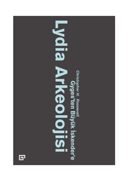 Lydia Arkeolojisi: Gyges'ten Büyük Iskender'e