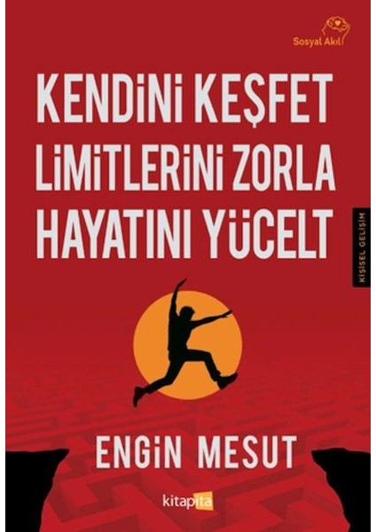 Kendini Keşfet Limitlerini Zorla Hayatını Yücelt