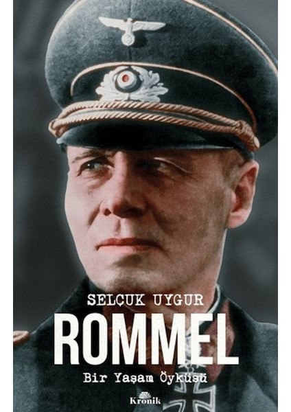 Rommel Bir Yaşam Öyküsü