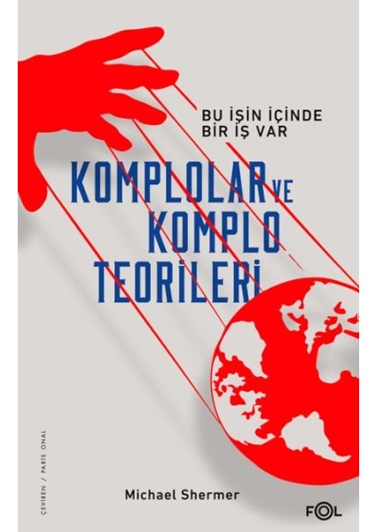 Komplolar ve Komplo Teorileri –bu Işin Içinde Bir Iş Var–