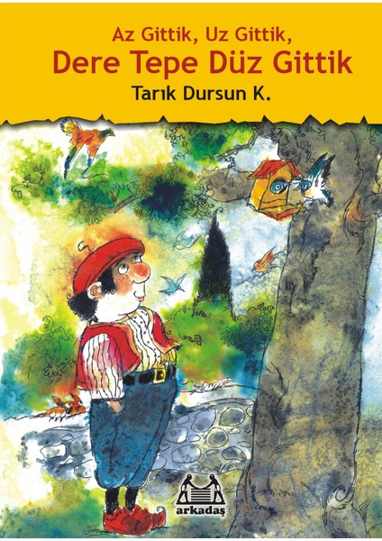 Az Gittik, Uz Gittik, Dere Tepe Düz Gittik