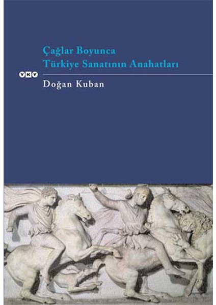 Çağlar Boyunca Türkiye Sanatının Anahatları