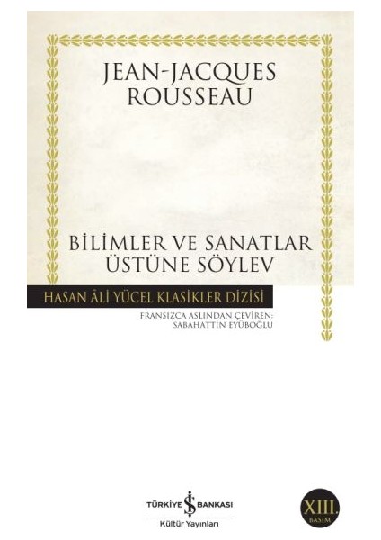 Bilimler ve Sanatlar Üzerine Söylev - Hasan Ali Yücel Klasikleri
