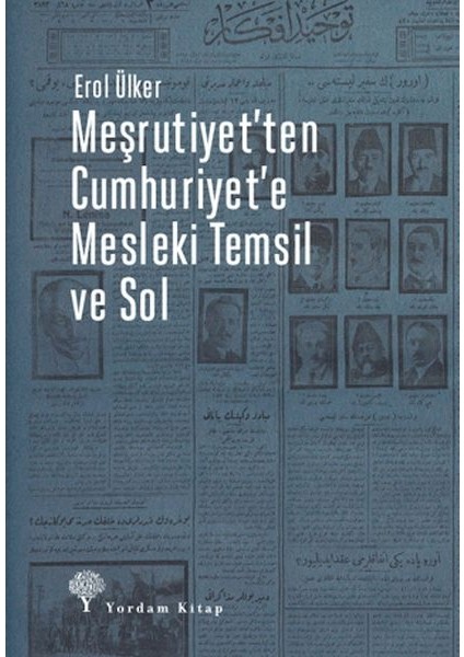 Meşrutiyet'ten Cumhuriyet'e Mesleki Temsil ve Sol