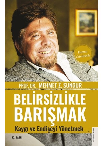 Belirsizlikle Barışmak Kaygı ve Endişeyi Yönetmek