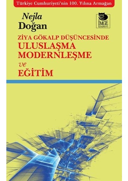 Ziya Gökalp Düşüncesinde Uluslaşma Modernleşme ve Eğitim