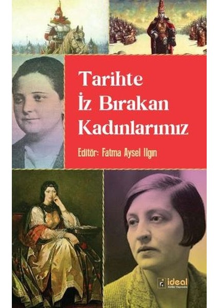 Tarihte Iz Bırakan Kadınlarımız