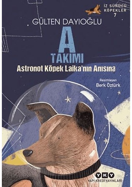 A Takımı Iz Sürücü Köpekler 7 - Astronot Köpek Laika'nın Anısına