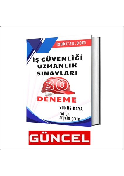 İSGKİTAP-30 ADET DENEME-İŞ GÜVENLİĞİ UZMANLIK SINAVLARINA HAZIRLIK