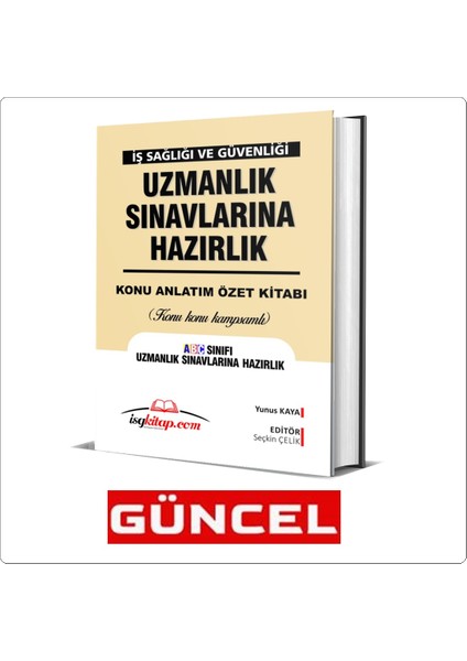 İSGKİTAP-ÖZET KİTABI(Kapsamlı)-İŞ GÜVENLİĞİ UZMANLIK SINAVLARINA HAZIRLIK