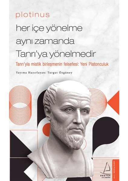Plotinus - Her Içe Yönelme Aynı Zamanda Tanrı’ya Yönelmedir