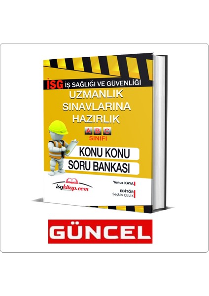 İSGKİTAP-KONU KONU SORU BANKASI-İŞ GÜVENLİĞİ UZMANLIK SINAVLARINA HAZIRLIK
