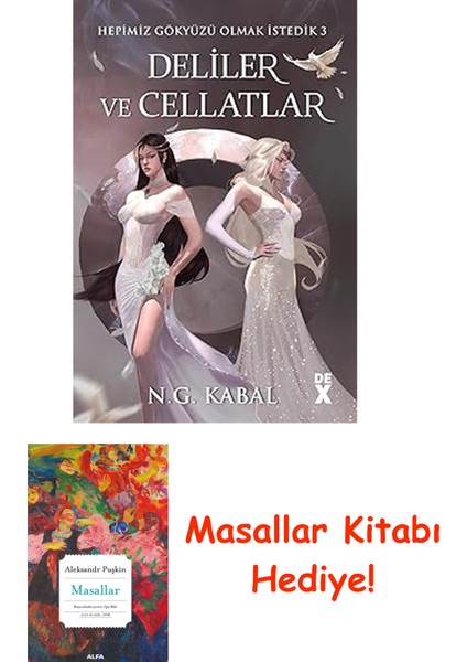 Hepimiz Gökyüzü Olmak Istedik 3 - Deliler ve Cellatlar (Beyaz Şömiz - Ciltli) + Masallar Kitabı