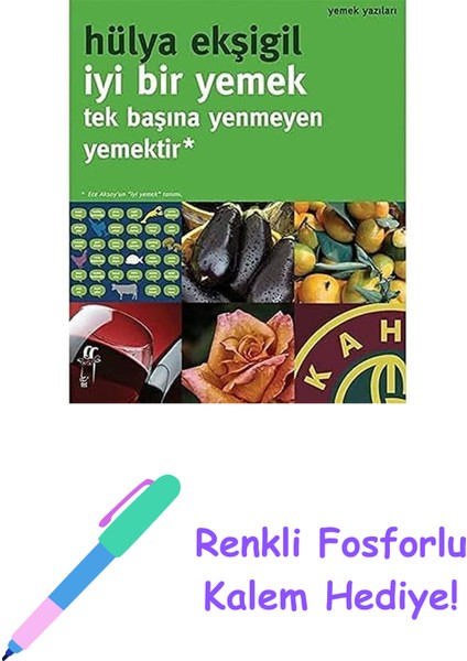 Iyi Bir Yemek Tek Başına Yenmeyen Yemektir + Renkli Fosforlu Kalem