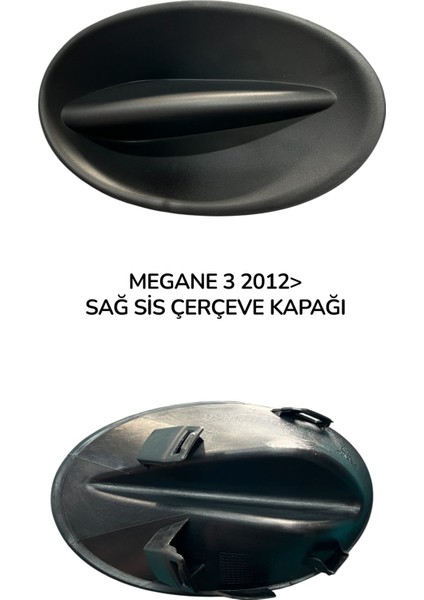 Renault Megane 3 2012> Sağ Sis Kapak
