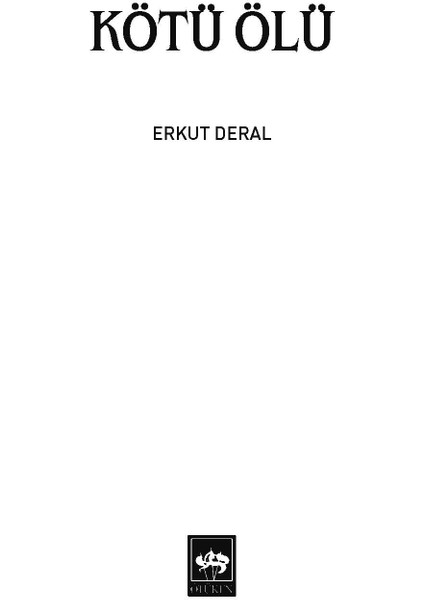 Kötü Ölü - Erkut Deral - Ötüken Neşriyat