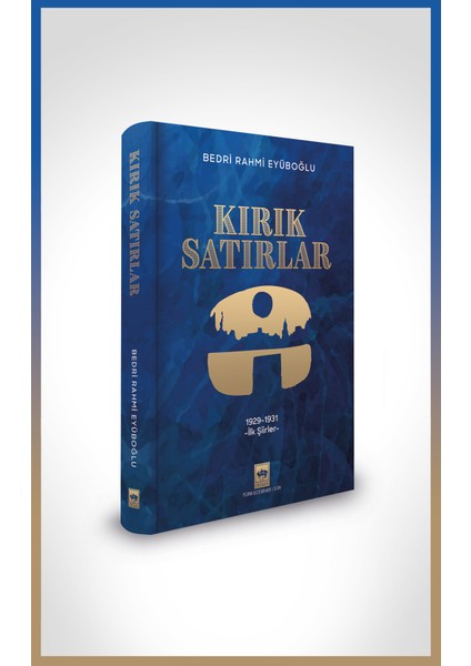 Kırık Satırlar - 1929 - 1931 / Ilk Şiirler - Bedri Rahmi Eyüboğlu - Ötüken Neşriyat