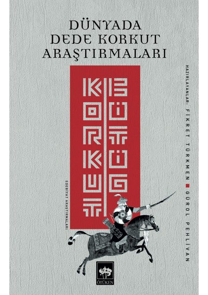 Dünyada Dede Korkut Araştırmaları - Korkut Bitig