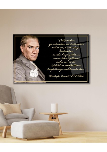 Atatürk Cam Tablo "çalışmadan, Yorulmadan ve Üretmeden" Modern Ev Ofis Salon Kurum Hediyelik Tablo modelleri